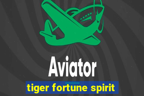 tiger fortune spirit